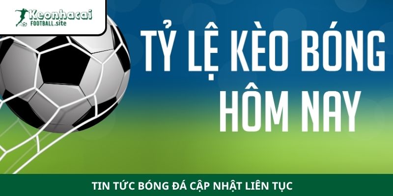 Keonhacaifootball 5 1 Tin tức bóng đá cập nhật liên tục