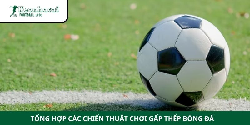chien thuat choi gap thep bong da 3 Tổng hợp các chiến thuật chơi gấp thếp bóng đá