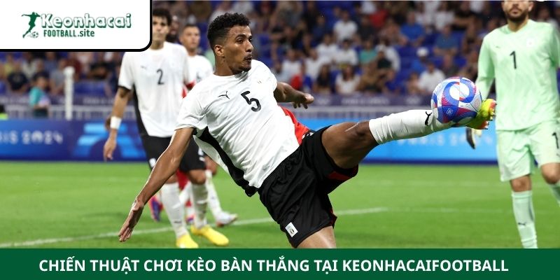 chien thuat choi keo ban thang 2 Chiến thuật chơi kèo bàn thắng chia sẻ từ Keonhacaifootball