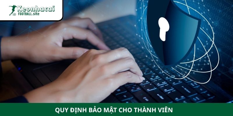Quy định bảo mật cho thành viên