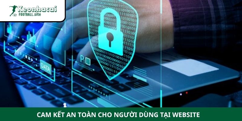 Cam kết an toàn cho người dùng tại website