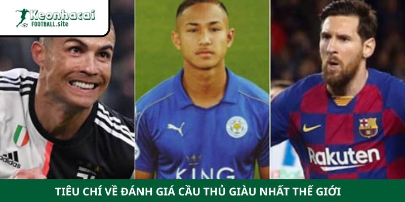 Tiêu chí về đánh giá cầu thủ giàu nhất thế giới
