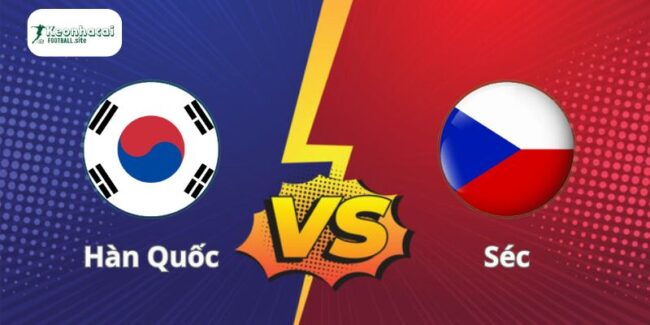 Nhận Định Hàn Quốc Vs Séc 09h00 12/06 World Cup