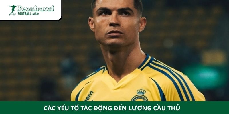 lương cầu thủ cao nhất thế giới Các yếu tố tác động đến lương cầu thủ