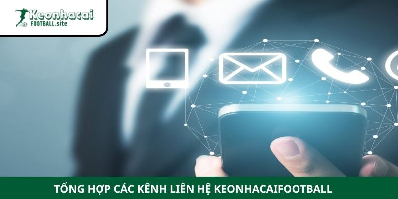 lien he 2 2 Tổng hợp các kênh liên hệ Keonhacaifootball