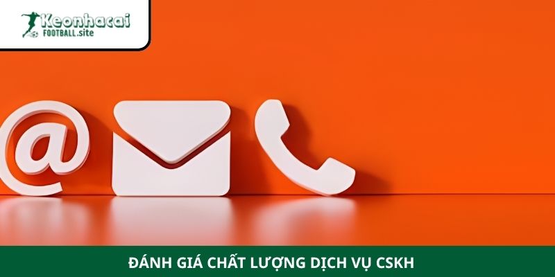 lien he 4 2 Đánh giá chất lượng dịch vụ CSKH