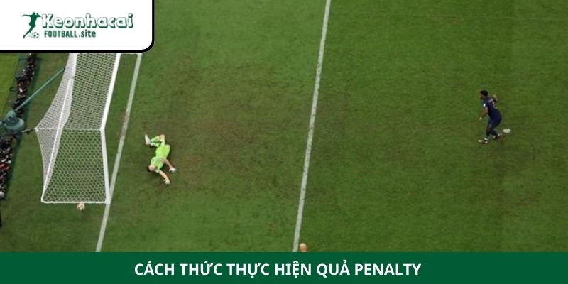 Cách thức thực hiện quả Penalty